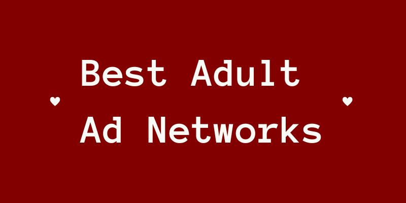 What are the top adult ad networks?