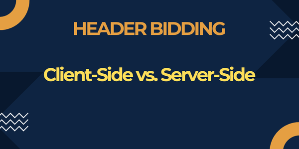 Client-Side vs. Server-Side Header Bidding